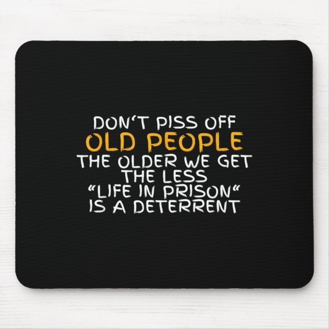 Don't Off Old People Life In Prison  Mouse Pad (Front)