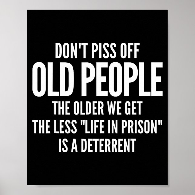 Dont Off Old People Shirt Older We Get Life In Pri Poster (Front)