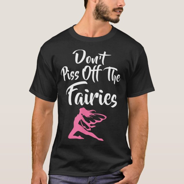 Don't Off The Fairies Fairytale Fantasy Fairy  T-Shirt (Front)