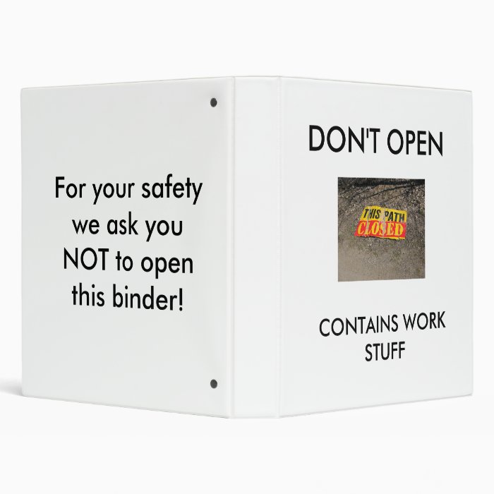 Don't Open    Bottom Text Customizable Vinyl Binders