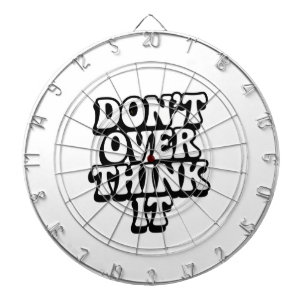 Don't Over Think It! Dart Board