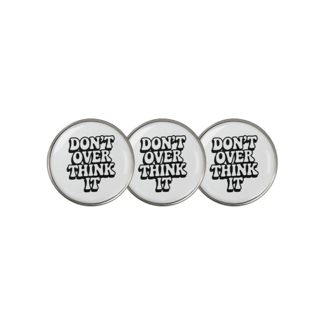 Don't Over Think It!  Golf Ball Marker (3 Up)