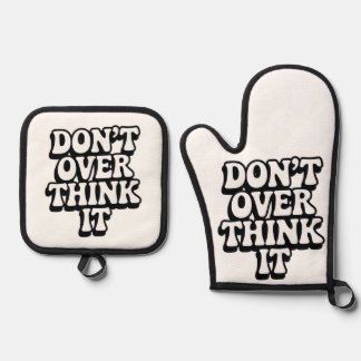 Don't Over Think It! Oven Mitt & Pot Holder Set