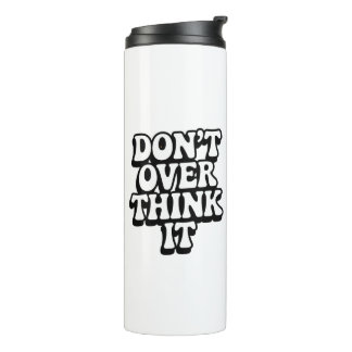 Don't Over Think It! Thermal Tumbler