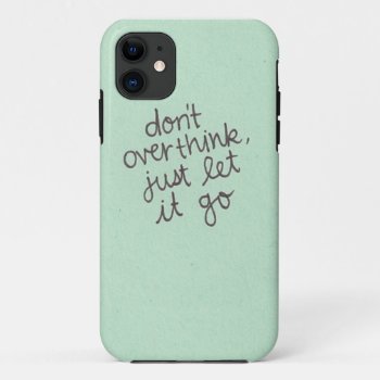 Don't Overthink Iphone 11 Case by Thikrayat94 at Zazzle