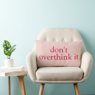 DON'T OVERTHINK IT CUSTOMIZED TEXT SIMPLE STYLISH LUMBAR PILLOW