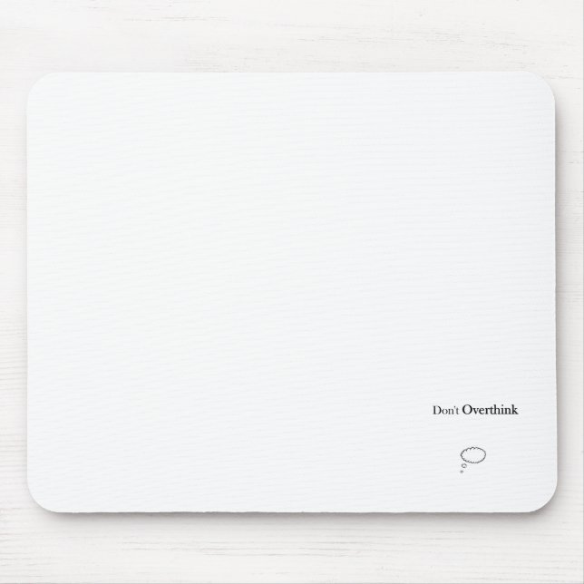 Don't Overthink Mouse Pad (Front)