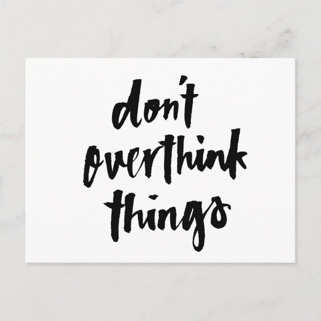 Don't overthink things Inspirational Quote Postcard (Front)