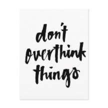 Don't overthink things Inspirational Quote