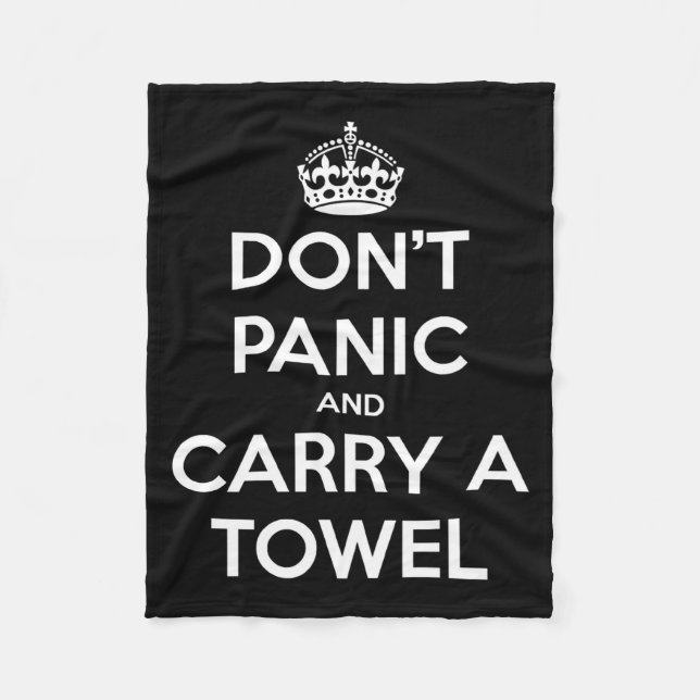 Dont Panic And Carry A Towel  Fleece Blanket (Front)
