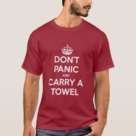 Don't Panic And Carry A Towel T-shirt