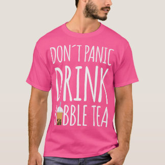 Dont Panic Drink Bubble Tea Boba Tea Premium  T-Shirt