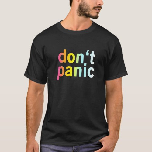 Dont Panic  Funny Cool Relax Chill Out Quote  T_Shirt