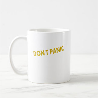 Don't Panic Funny Quote Coffee Mug