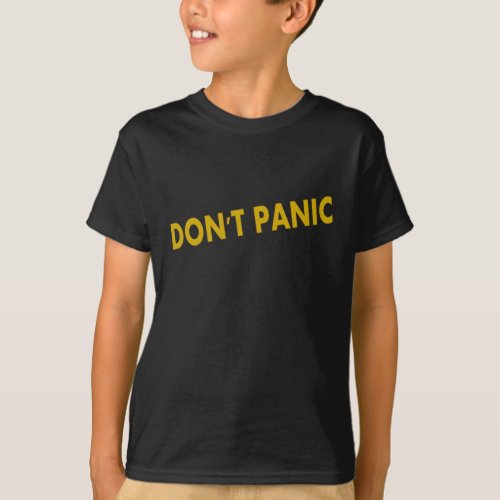 Dont Panic Funny Quote T_Shirt