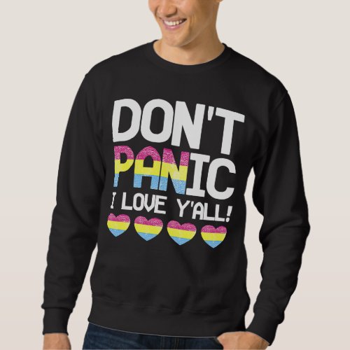 Dont Panic I Love YAll  Pansexual Heart Pan Prid Sweatshirt