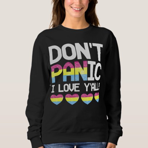 Dont Panic I Love YAll  Pansexual Heart Pan Prid Sweatshirt