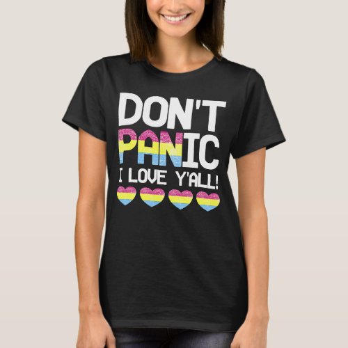 Dont Panic I Love YAll  Pansexual Heart Pan Prid T_Shirt