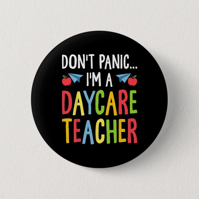 Don't Panic I'm A Daycare Teacher - Childcare Prov Button (Front)