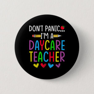 Don't Panic I'm A Daycare Teacher - Childcare Prov Button