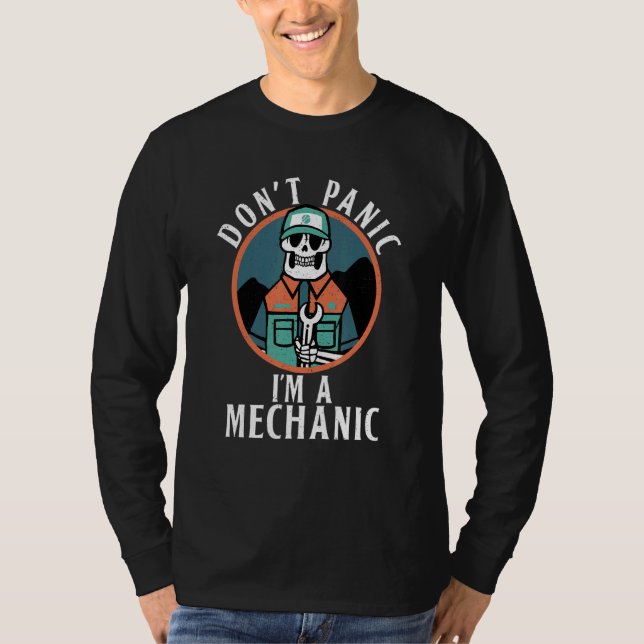 Dont Panic Im A Mechanic Repair Mechanic T-Shirt (Front)