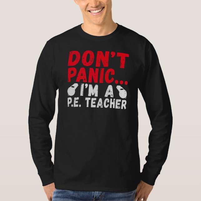 Dont Panic Im A Pe Teacher T-Shirt (Front)