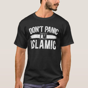 Don't Panic I'm Islamic Muslim Islam Quran Mosque  T-Shirt