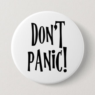 "Don't Panic" in large friendly letters Button
