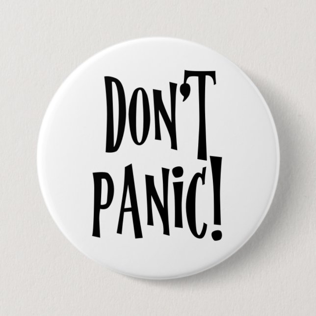 "Don't Panic" in large friendly letters Button (Front)