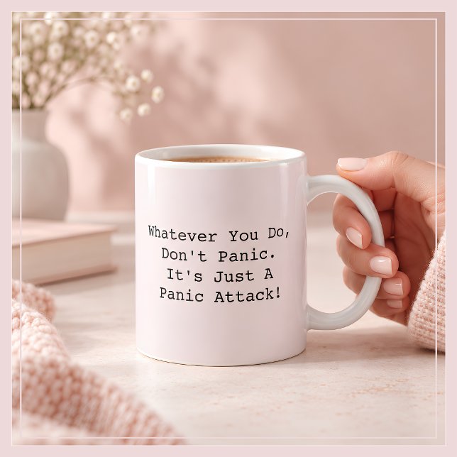 DON'T PANIC IT'S JUST A PANIC ATTACK! Blush Pink Coffee Mug (A gentle reminder in blush pink, with a message that's easier said than done. Customize with a name.)