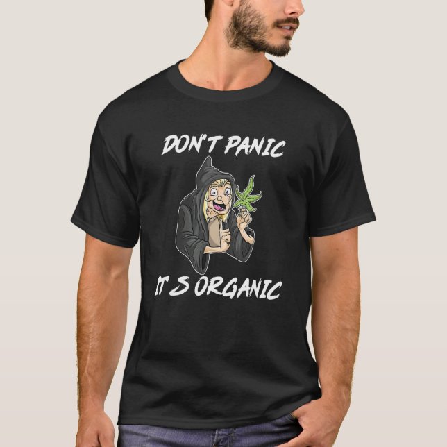 Don't Panic It's Organic Funny Weed Day T-Shirt (Front)