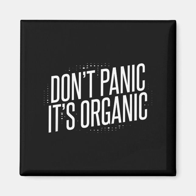 Don't Panic It's Organic  Magnet (Front)