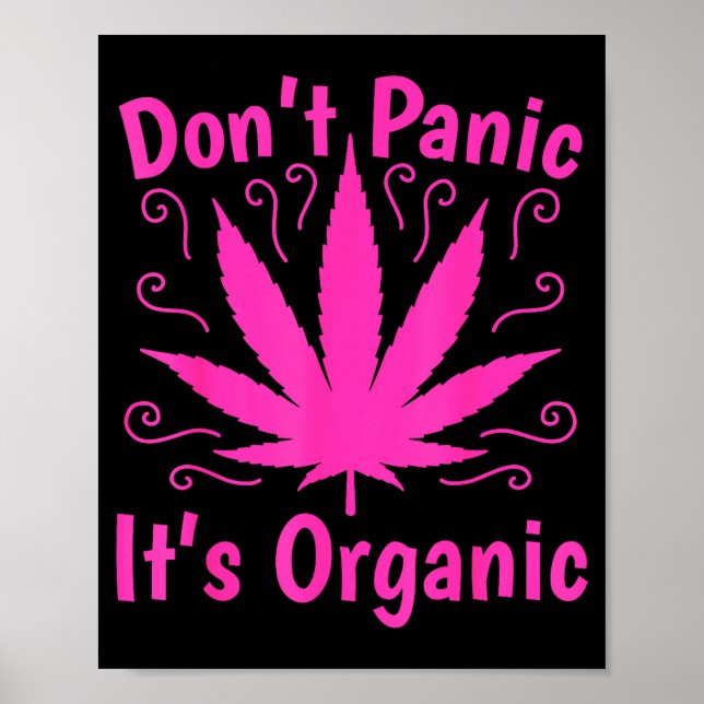 Don't Panic It's Organic Marijuan Weed T Leaf Ston Poster (Front)