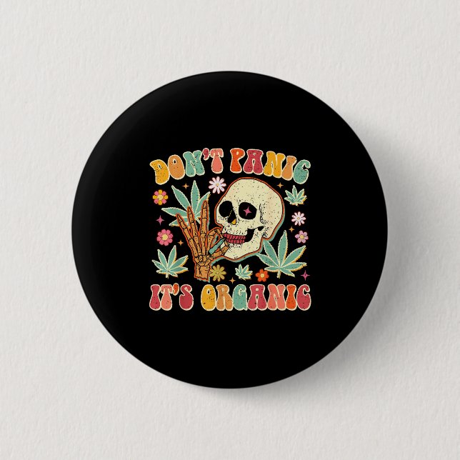 Don't Panic It's Organic Weed Skull  Button (Front)