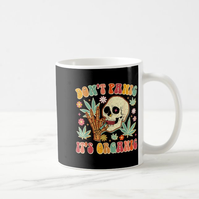Don't Panic It's Organic Weed Skull  Coffee Mug (Right)