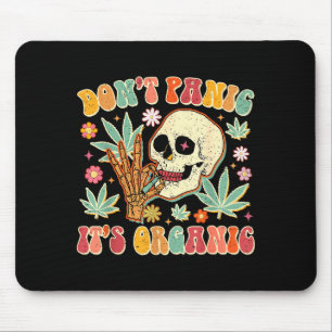 Don't Panic It's Organic Weed Skull  Mouse Pad