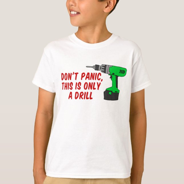 Don't Panic Only Drill T-Shirt (Front)
