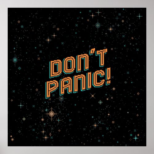Dont Panic Pixels Poster