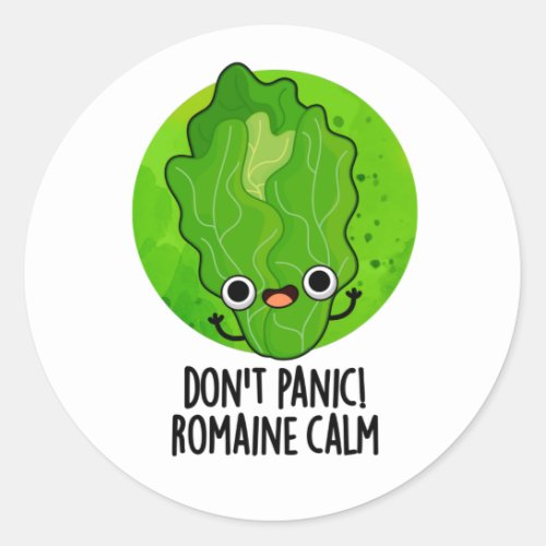 Dont Panic Romaine Calm Funny Veggie Pun  Classic Round Sticker