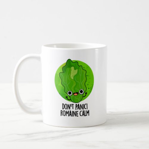 Dont Panic Romaine Calm Funny Veggie Pun  Coffee Mug
