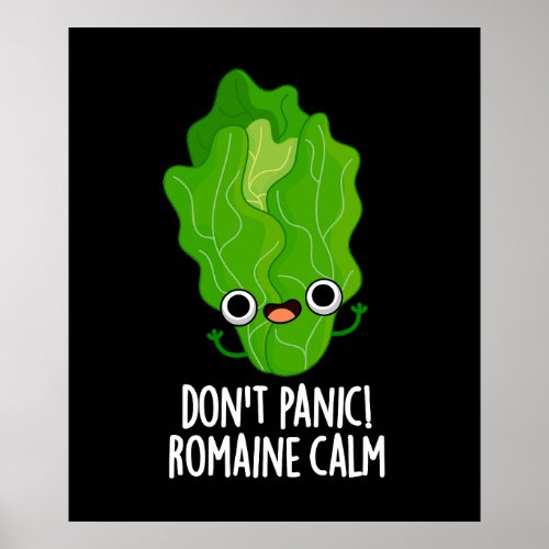 Dont Panic Romaine Calm Funny Veggie Pun Dark BG Poster