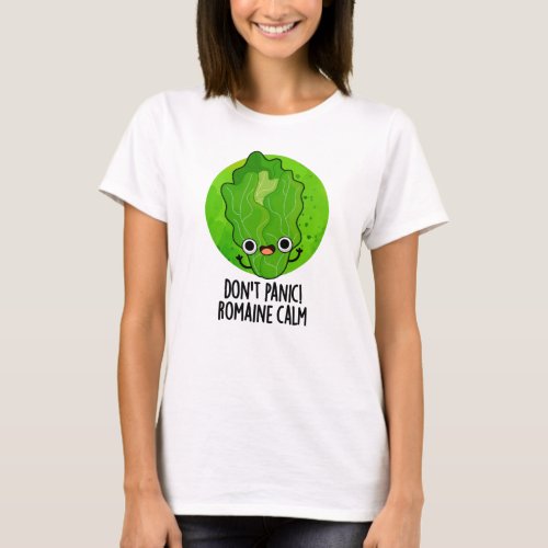 Dont Panic Romaine Calm Funny Veggie Pun  T_Shirt