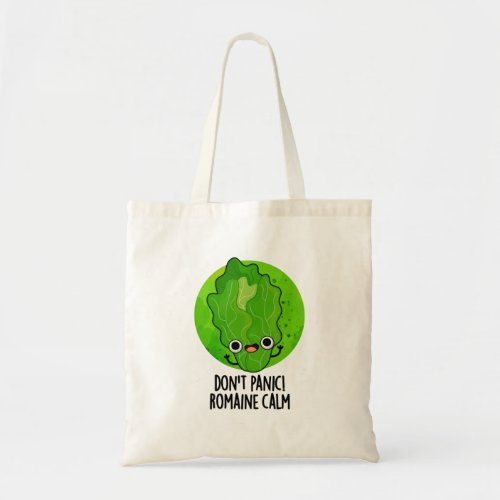 Dont Panic Romaine Calm Funny Veggie Pun  Tote Bag