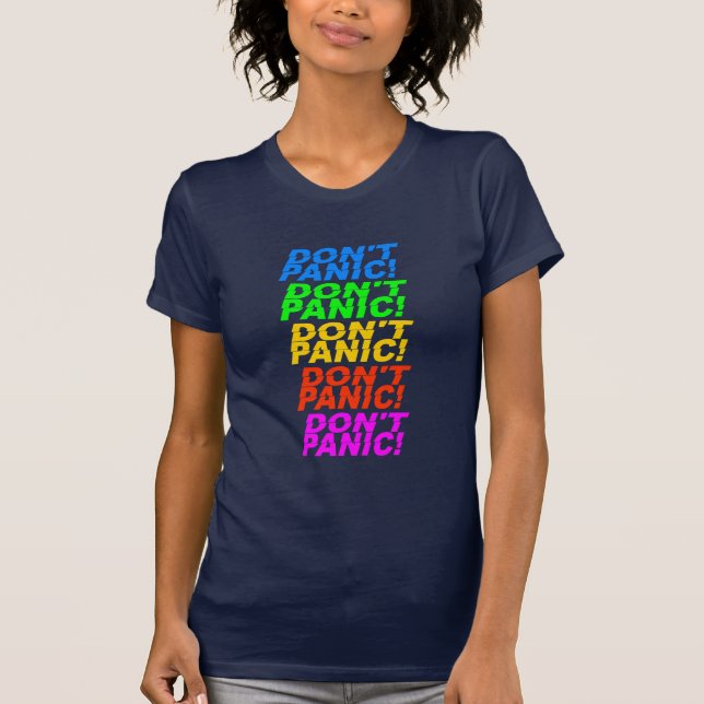 Don't Panic! shirt - choose style & color (Front)