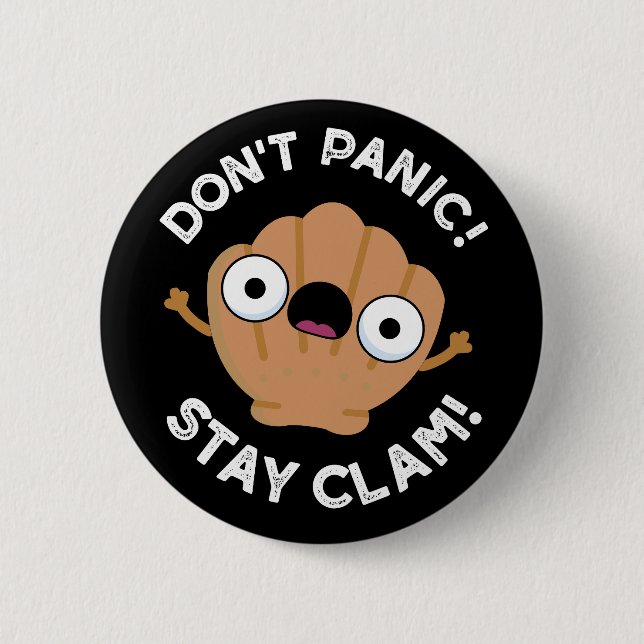 Don't Panic Stay Clam Funny Animal Pun Dark BG Button (Front)
