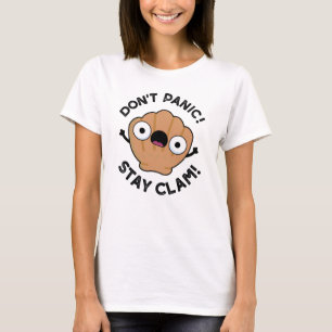 Don't Panic Stay Clam Funny Animal Pun  T-Shirt