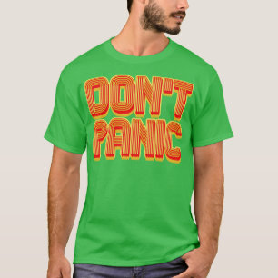 Dont Panic T-Shirt