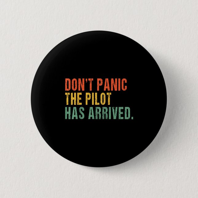 Don't Panic, The Lot Has Arrived - Funny Lot Quote Button (Front)