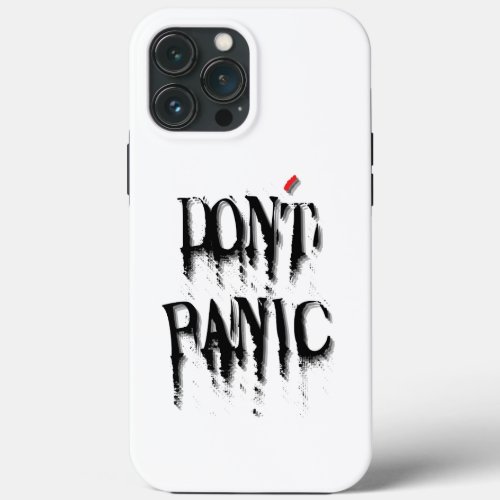 Dont Panicw iPhone 13 Pro Max Case