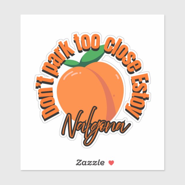 Dont park too close estoy nalgona decal sticker (Sheet)